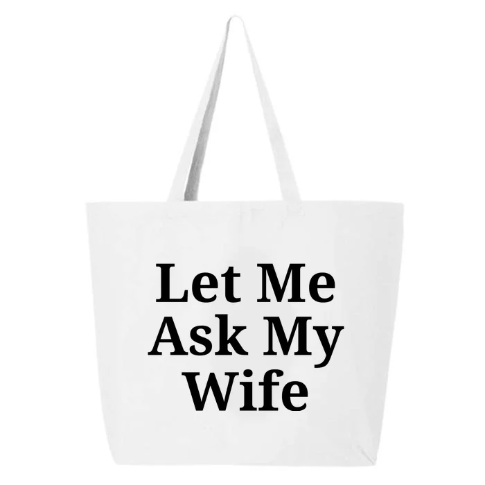 Let Me Ask My Wife 25L Jumbo Tote