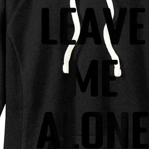 Leave Me Alone Women's Fleece Hoodie