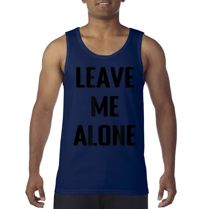 Leave Me Alone Tank Top