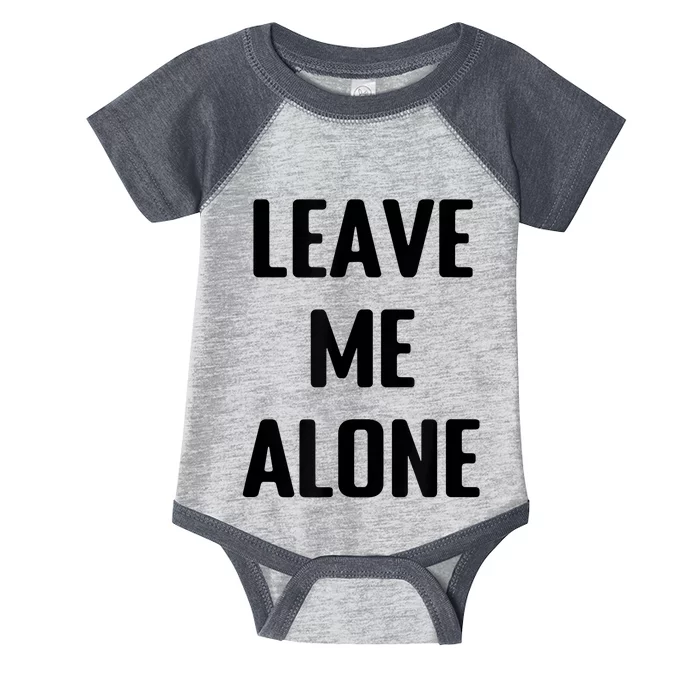 Leave Me Alone Infant Baby Jersey Bodysuit