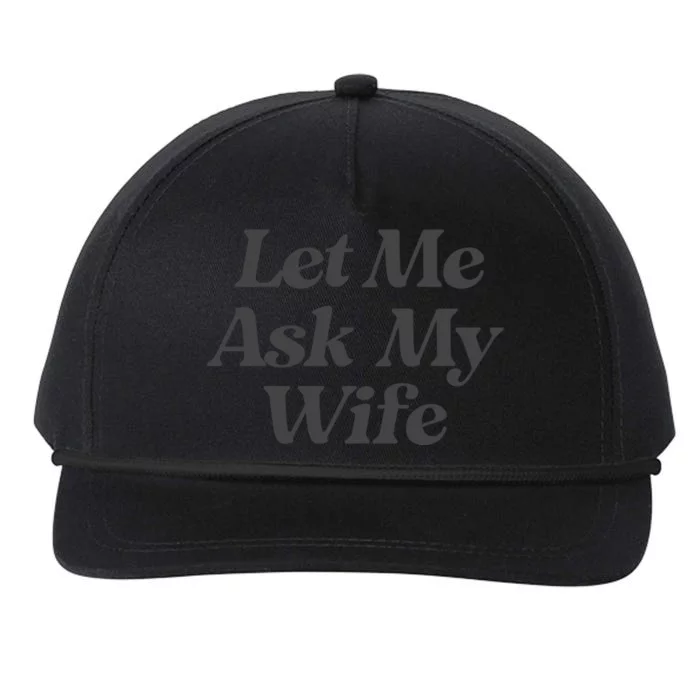 Let Me Ask My Wife Funny Snapback Five-Panel Rope Hat