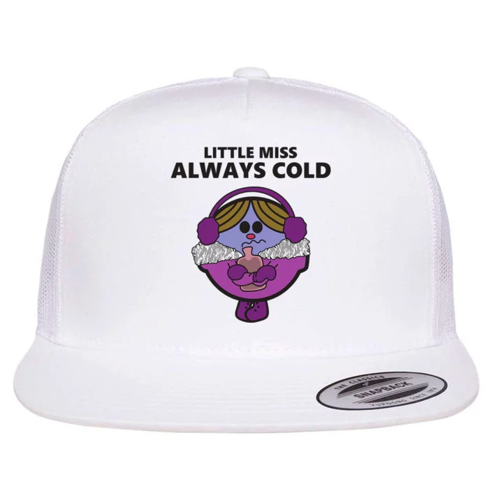 Little Miss Always Cold Funny Winter Trending Gift Idea Flat Bill Trucker Hat