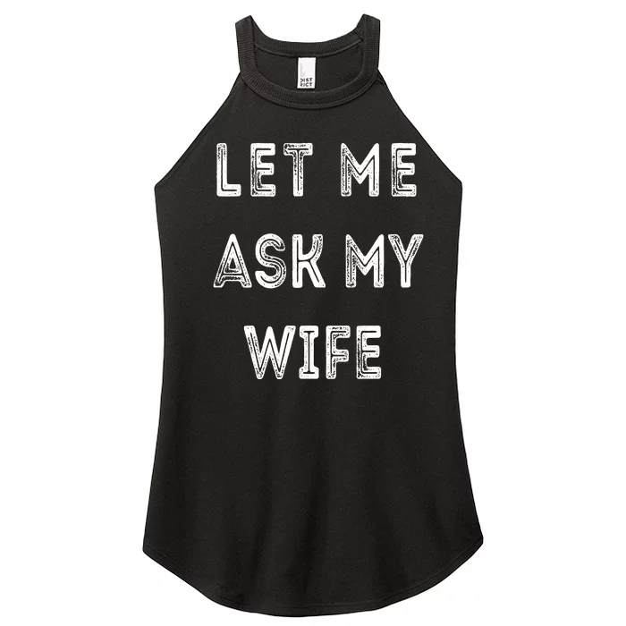 Let Me Ask My Wife Funny Women’s Perfect Tri Rocker Tank