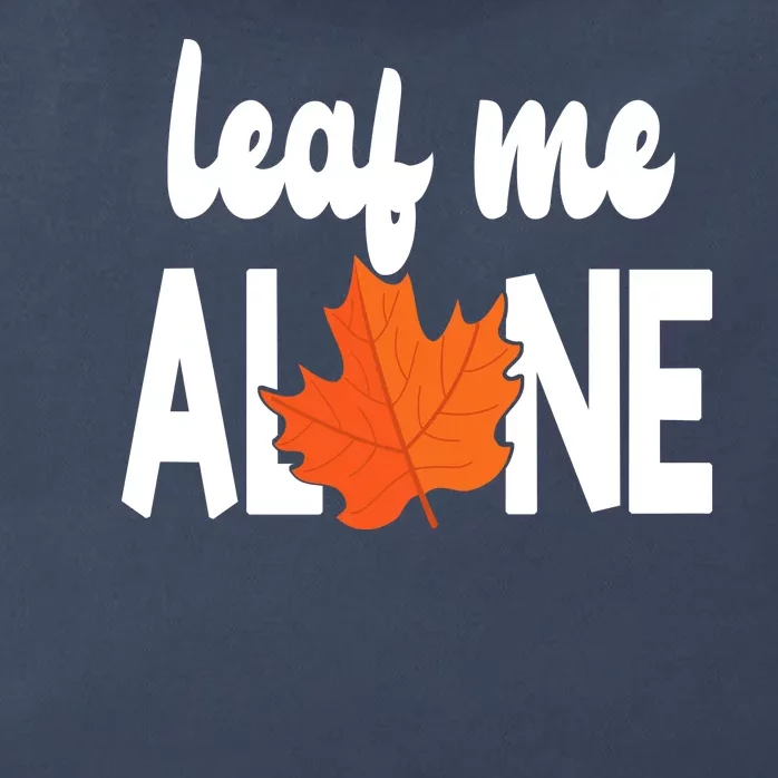 Leaf Me Alone Funny Fall Zip Tote Bag