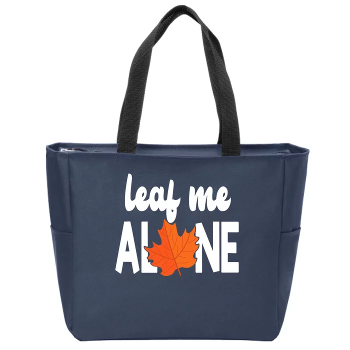 Leaf Me Alone Funny Fall Zip Tote Bag