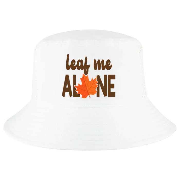 Leaf Me Alone Funny Fall Cool Comfort Performance Bucket Hat