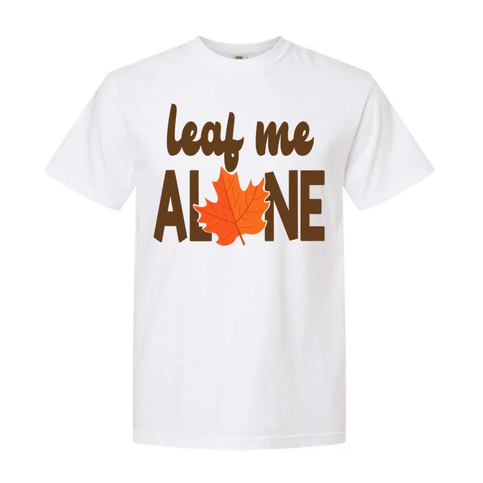 Leaf Me Alone Funny Fall Garment-Dyed Heavyweight T-Shirt