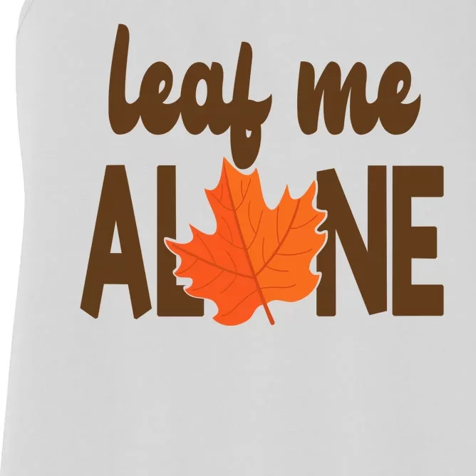 Leaf Me Alone Funny Fall Women's Racerback Tank