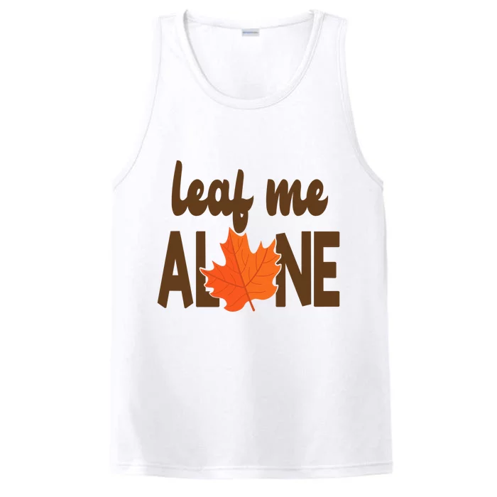 Leaf Me Alone Funny Fall Performance Tank