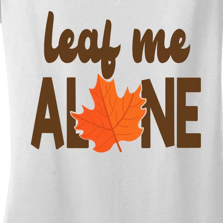 Leaf Me Alone Funny Fall Women's V-Neck T-Shirt