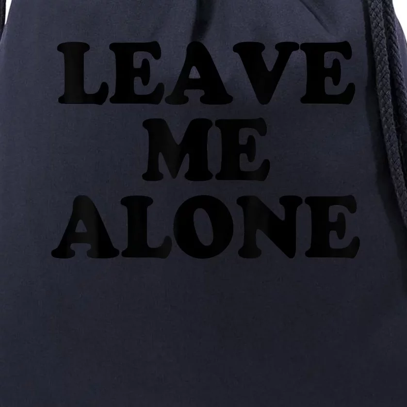 LEAVE ME ALONE Drawstring Bag