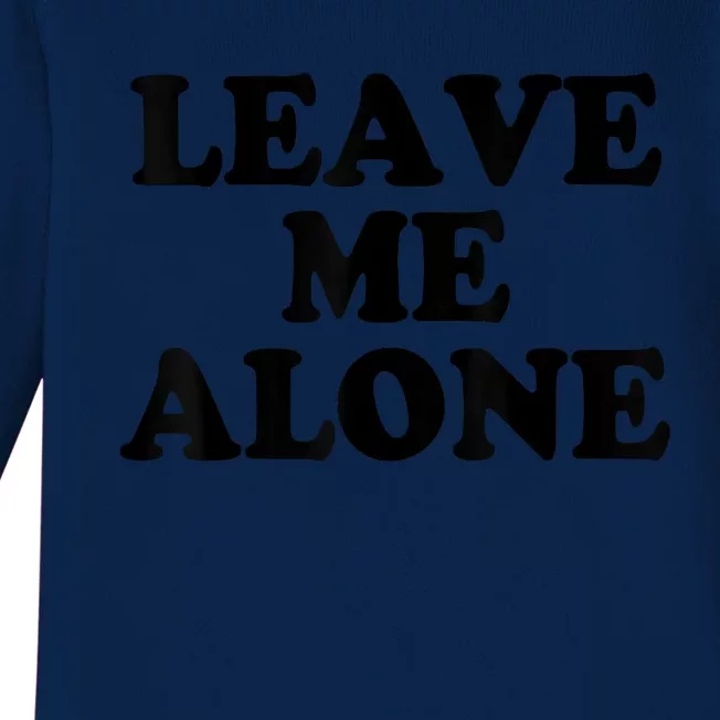 LEAVE ME ALONE Baby Long Sleeve Bodysuit