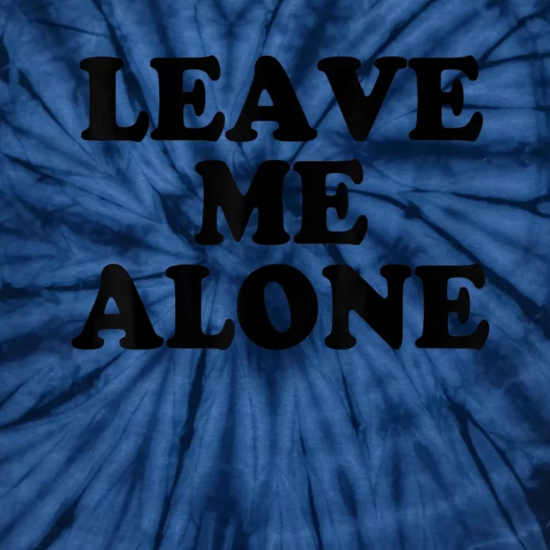 LEAVE ME ALONE Tie-Dye T-Shirt