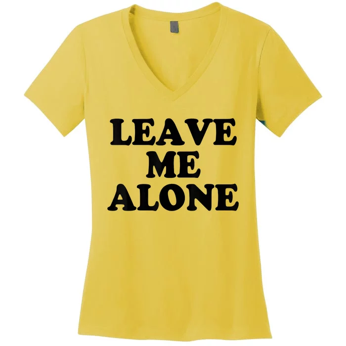 LEAVE ME ALONE Women's V-Neck T-Shirt