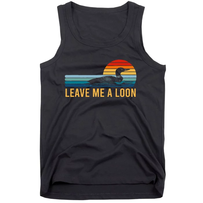 Leave Me A Loon Bird Watcher Gift Vintage Retro Sunset Tank Top