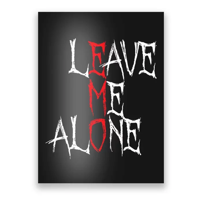 Leave Me Alone Emo Clothes Emocore Emo Music Fan Emo Poster