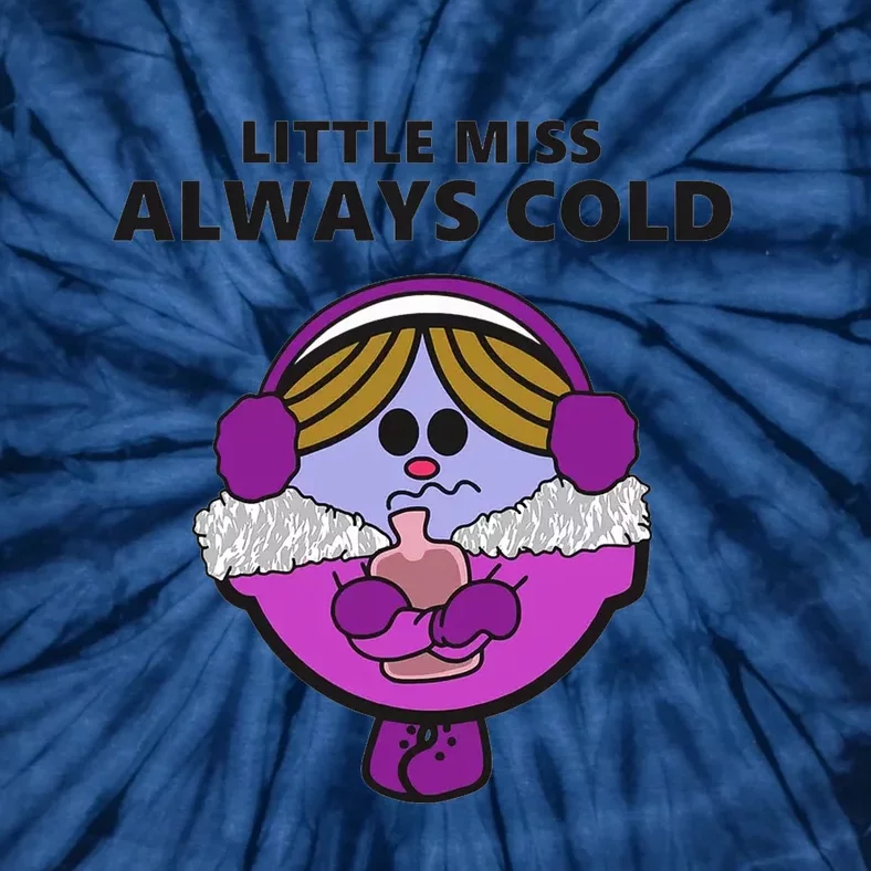 Little Miss Always Cold Funny Winter Trending Gift Idea Tie-Dye T-Shirt