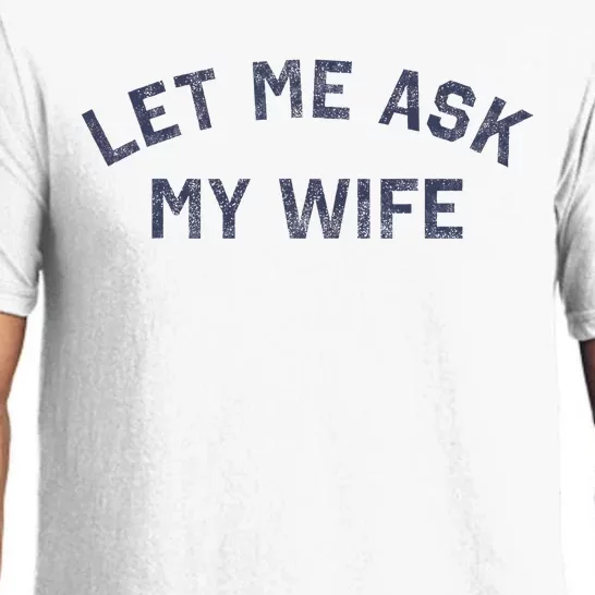 Let Me Ask My Wife Funny Husband Saying Pajama Set