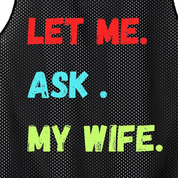 Let Me Ask My Wife Funny Mesh Reversible Basketball Jersey Tank