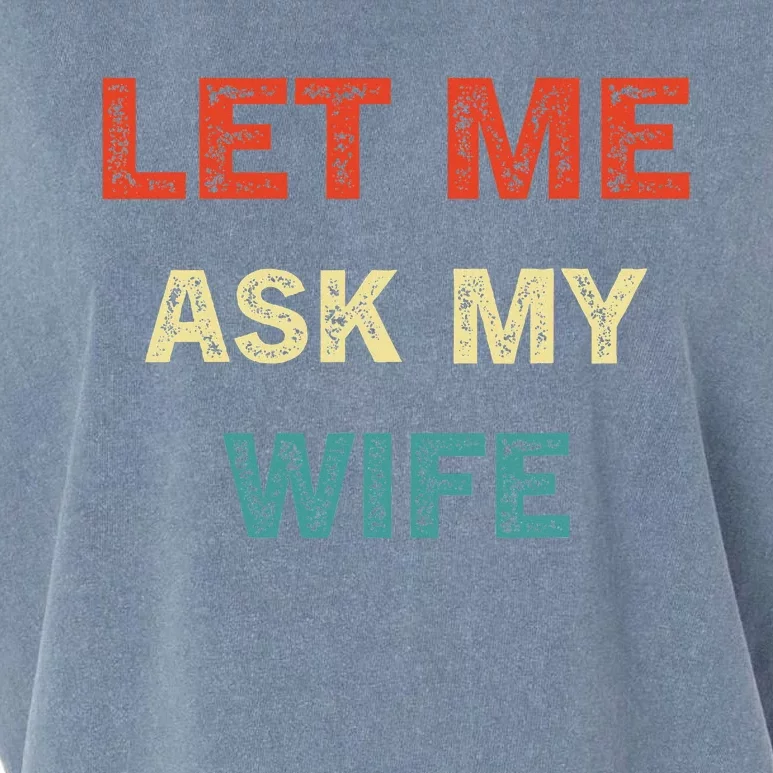 Let Me Ask My Wife Garment-Dyed Women's Muscle Tee