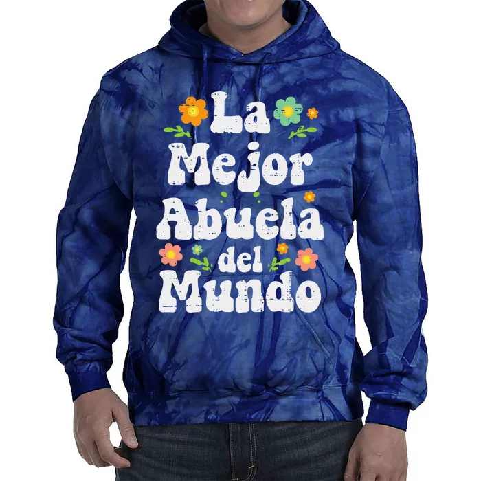 La Mejor Abuela Del Mundo Mothers Day Spanish Grandma Nana Tie Dye Hoodie