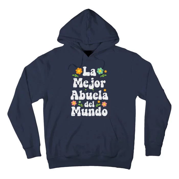 La Mejor Abuela Del Mundo Mothers Day Spanish Grandma Nana Tall Hoodie