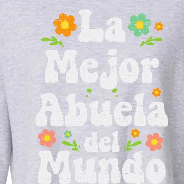 La Mejor Abuela Del Mundo Mothers Day Spanish Grandma Nana Cropped Pullover Crew