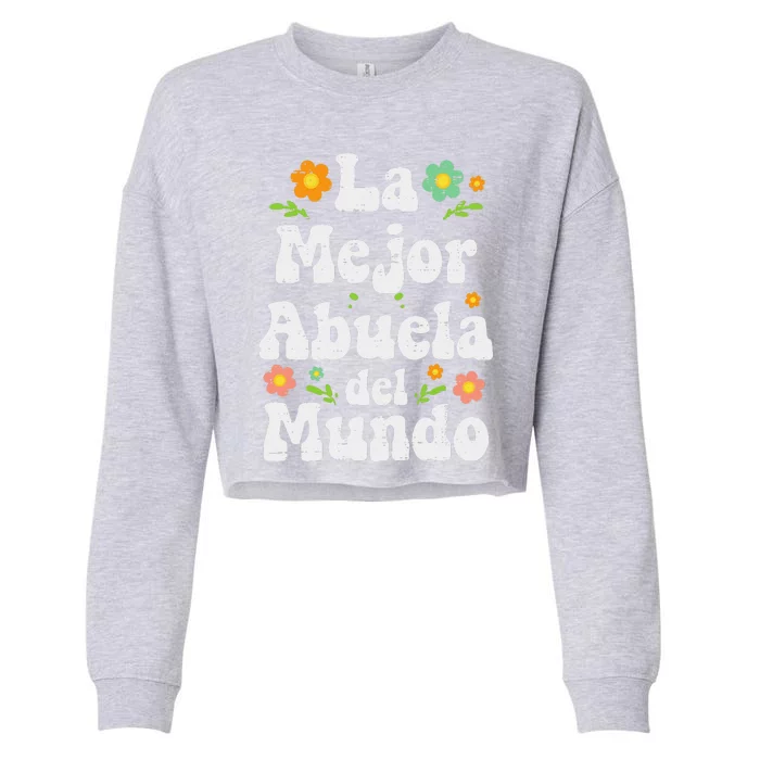 La Mejor Abuela Del Mundo Mothers Day Spanish Grandma Nana Cropped Pullover Crew