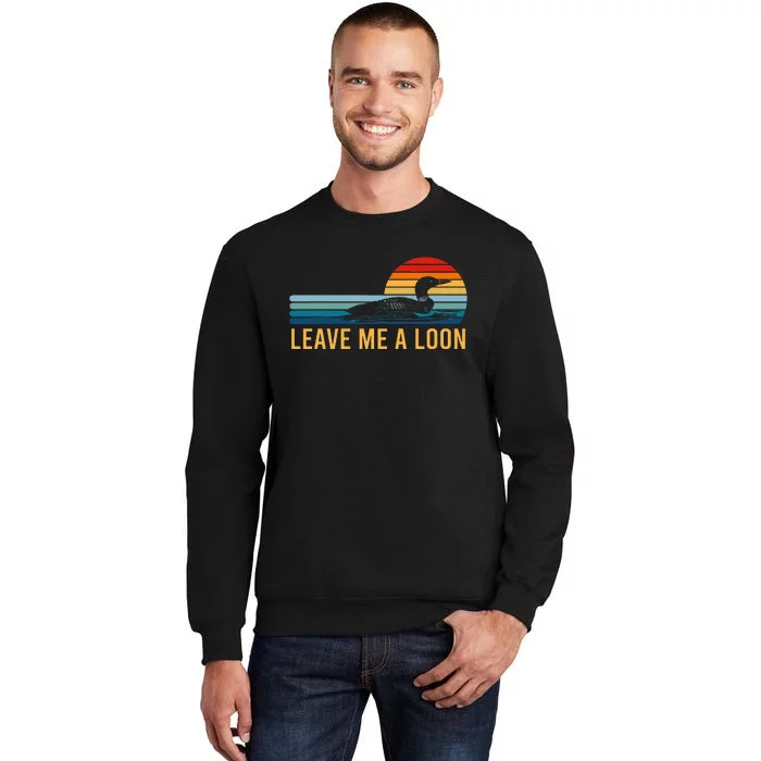 Leave Me A Loon Bird Watcher Gift Vintage Retro Sunset Tall Sweatshirt