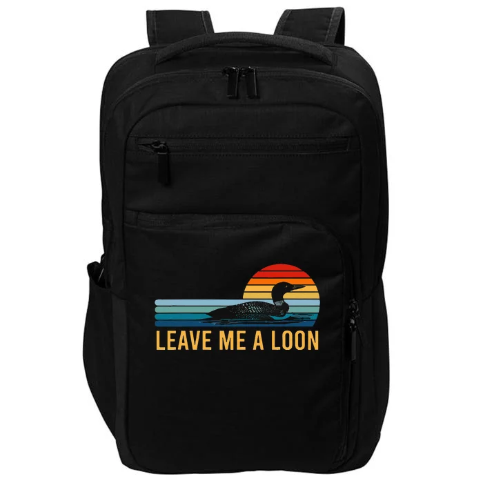 Leave Me A Loon Bird Watcher Gift Vintage Retro Sunset Impact Tech Backpack