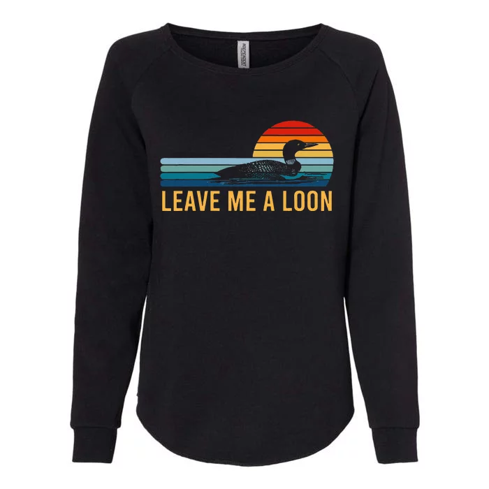 Leave Me A Loon Bird Watcher Gift Vintage Retro Sunset Womens California Wash Sweatshirt