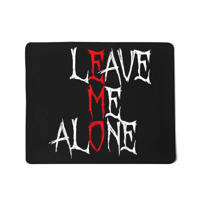 Leave Me Alone Emo Clothes Emocore Emo Music Fan Emo Mousepad