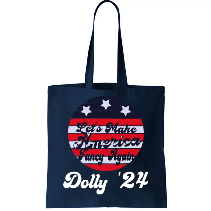 LetS Make America Fancy Again DollyS 24 Vintage Design Tote Bag