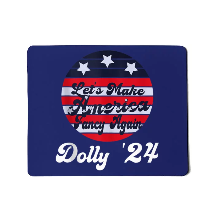 LetS Make America Fancy Again DollyS 24 Vintage Design Mousepad