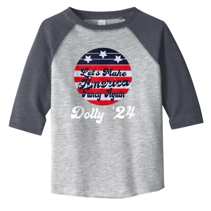 LetS Make America Fancy Again DollyS 24 Vintage Design Toddler Fine Jersey T-Shirt