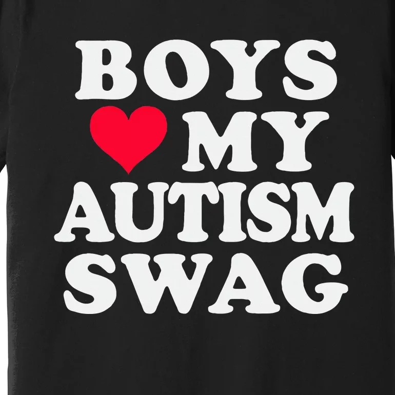 Love My Autism Swag Funny Autistic Girl Awareness Premium T-Shirt