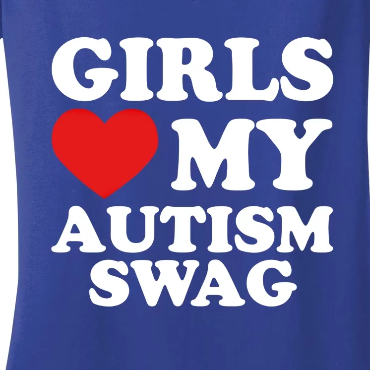 Love My Autism Swag Funny Autistic Funny Gift Awareness Great Gift Women's V-Neck T-Shirt