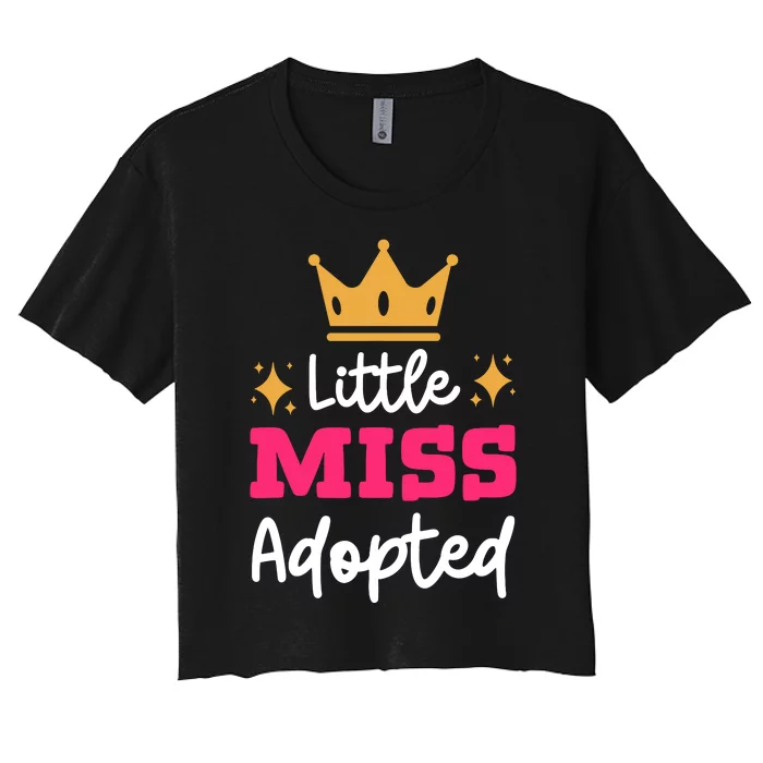 Little Miss Adopted Daughter Son Family Adoption Day Women's Crop Top Tee