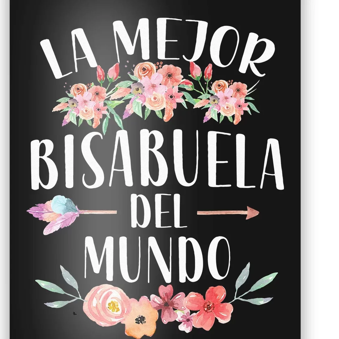 La Mejor Bisabuela Del Mundo Spanish Great Grandma Floral Poster