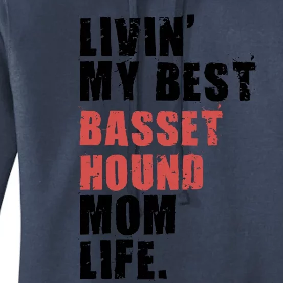 Livin My Best Basset Hound Mom Life Adc059d Gift Women's Pullover Hoodie