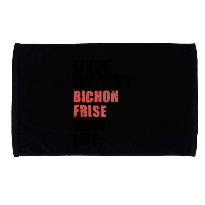 Livin My Best Bichon Frise Mom Life Adc012d Gift Microfiber Hand Towel