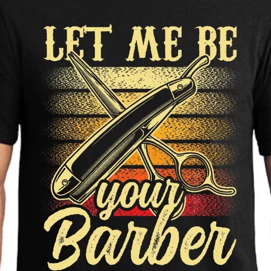 Let Me Be Your Barber Job Hobby Barbershop Barbers Pajama Set