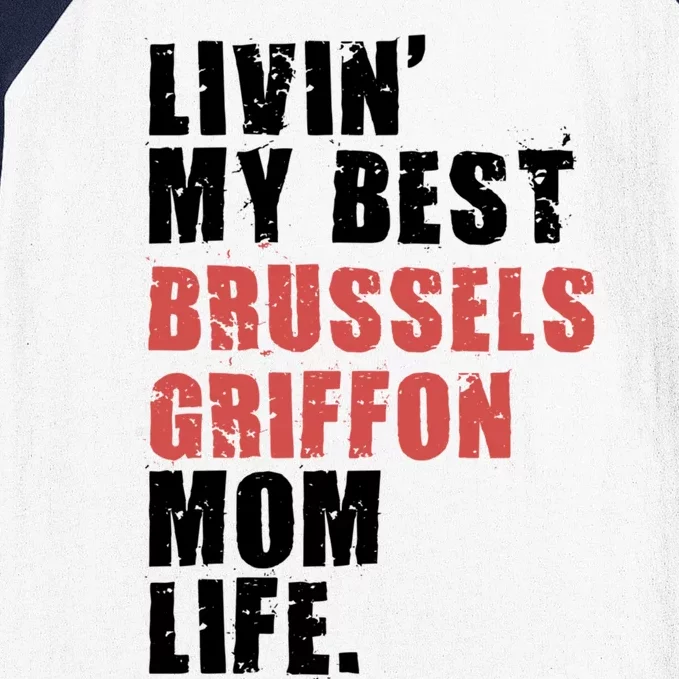 Livin My Best Brussels Griffon Mom Life Adc055d Meaningful Gift Baseball Sleeve Shirt