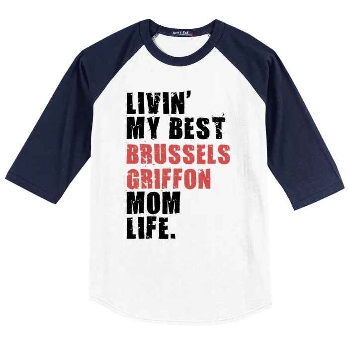 Livin My Best Brussels Griffon Mom Life Adc055d Meaningful Gift Baseball Sleeve Shirt