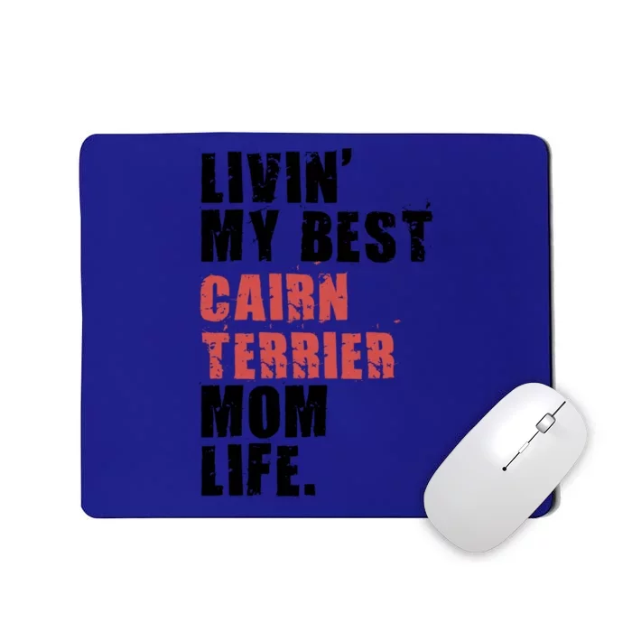 Livin My Best Cairn Terrier Mom Life Adc140d Cute Gift Mousepad