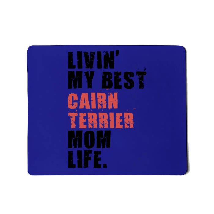 Livin My Best Cairn Terrier Mom Life Adc140d Cute Gift Mousepad