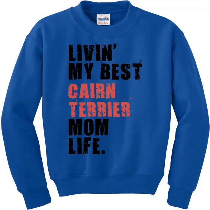 Livin My Best Cairn Terrier Mom Life Adc140d Cute Gift Kids Sweatshirt