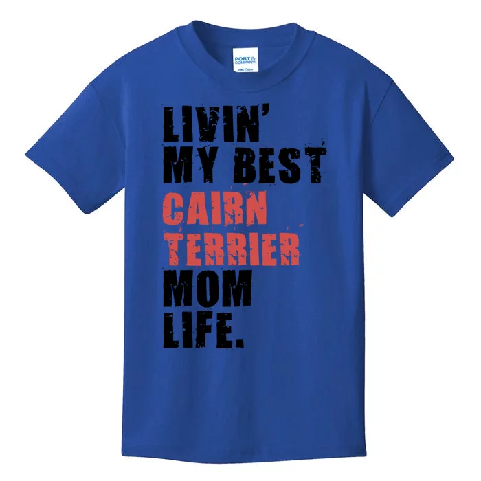 Livin My Best Cairn Terrier Mom Life Adc140d Cute Gift Kids T-Shirt