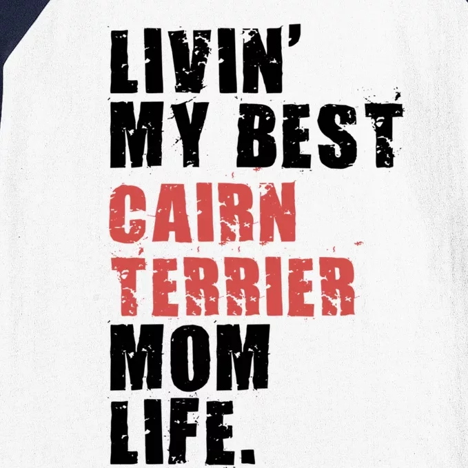 Livin My Best Cairn Terrier Mom Life Adc140d Cute Gift Baseball Sleeve Shirt