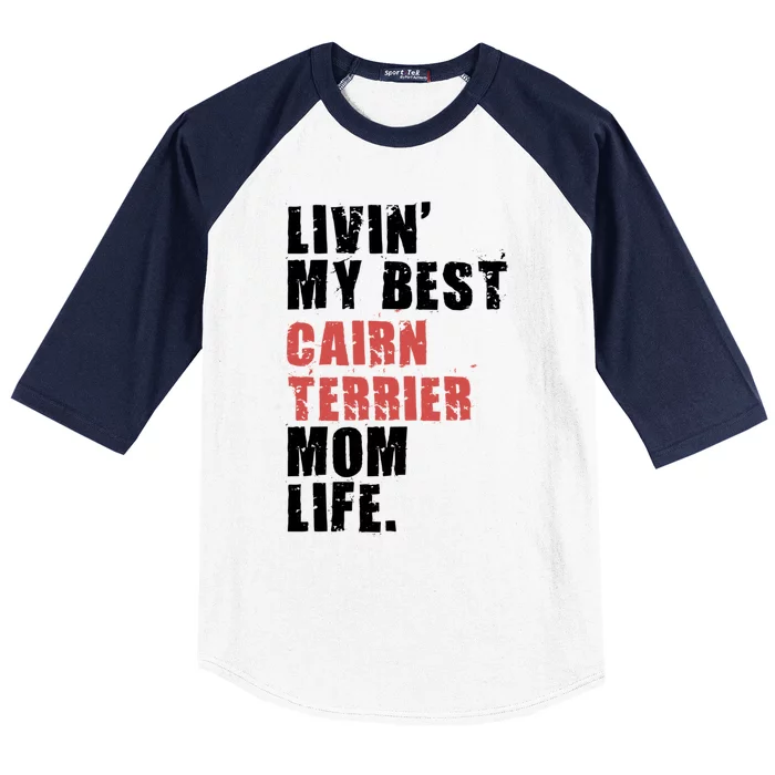 Livin My Best Cairn Terrier Mom Life Adc140d Cute Gift Baseball Sleeve Shirt